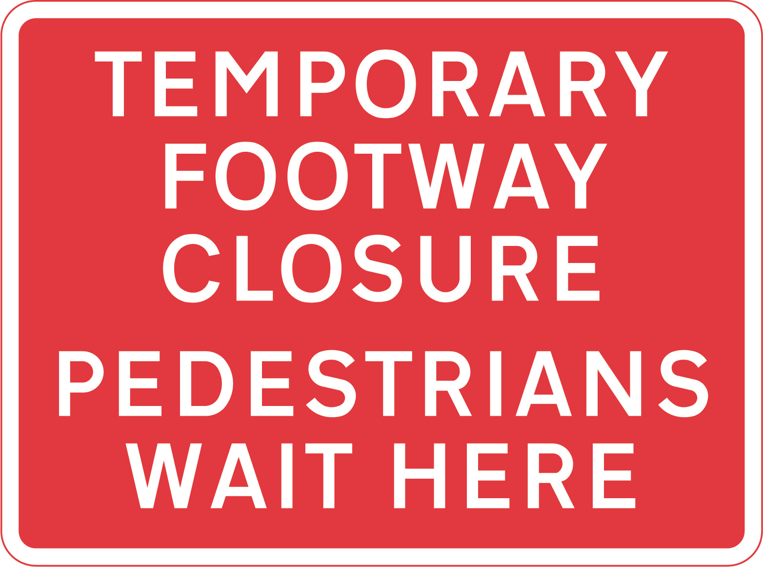 Temporary footway closure pedestrians wait here sign